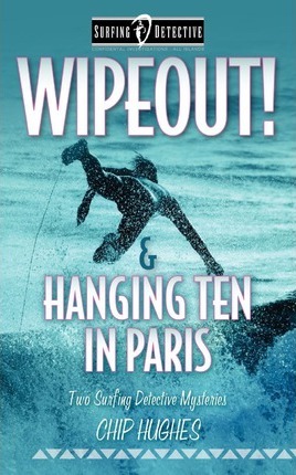 Wipeout Hanging Ten In Paris Book By Chip Hughes