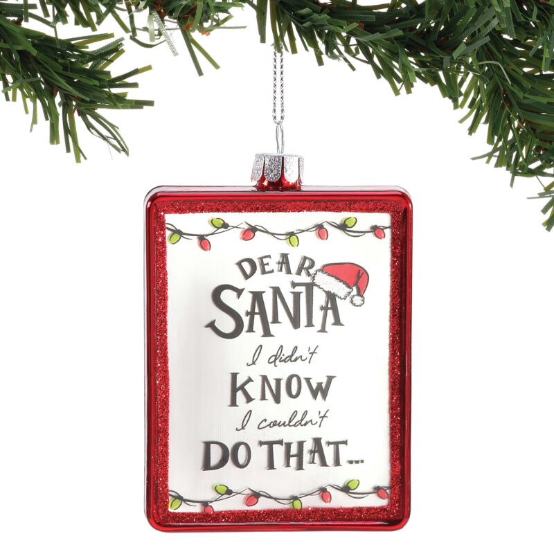 Dear Santa Didnt Know Ornament Entmt By Izzy And Oliver 6004659